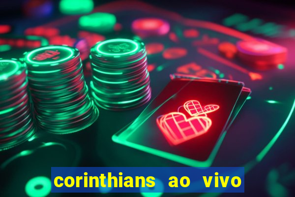 corinthians ao vivo multi multicanal